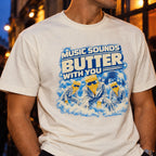 Music Sounds Butter With You
