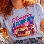 I Think We're A Scone Now