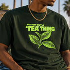 Nuthin' But A 'Tea' Thing