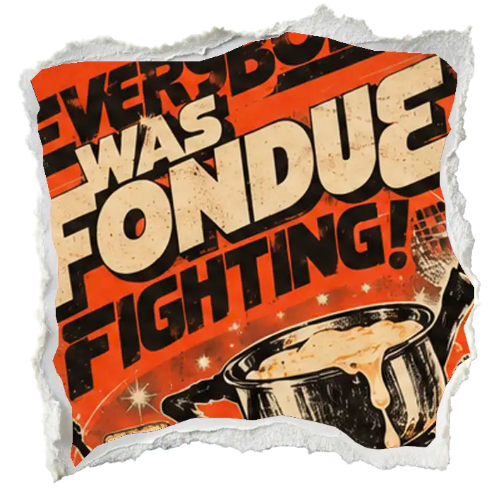Everybody Was Fondue Fighting artwork detail