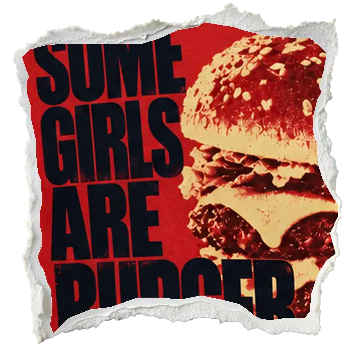 Some Girls Are Burger Than Others artwork detail
